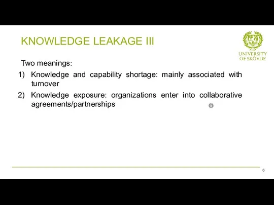 Two meanings: Knowledge and capability shortage: mainly associated with turnover Knowledge