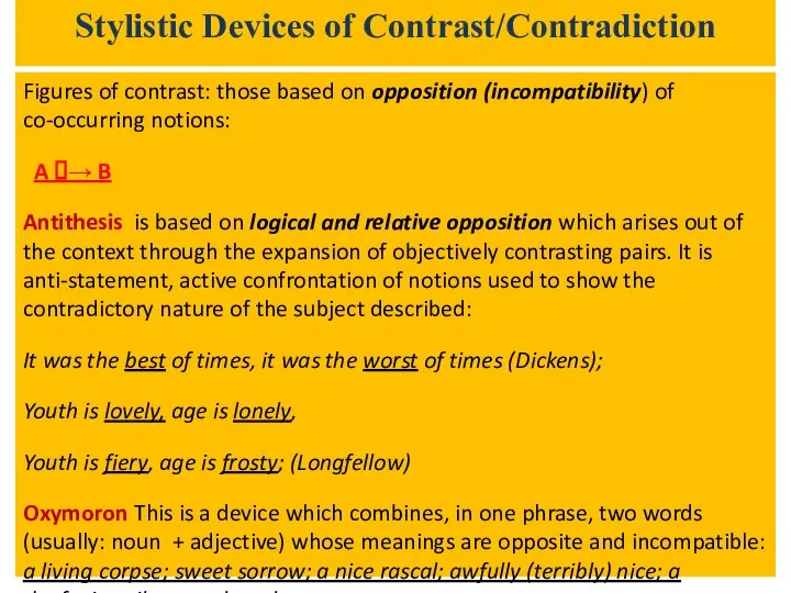 Stylistic Devices of Contrast/Contradiction Figures of contrast: those based on opposition