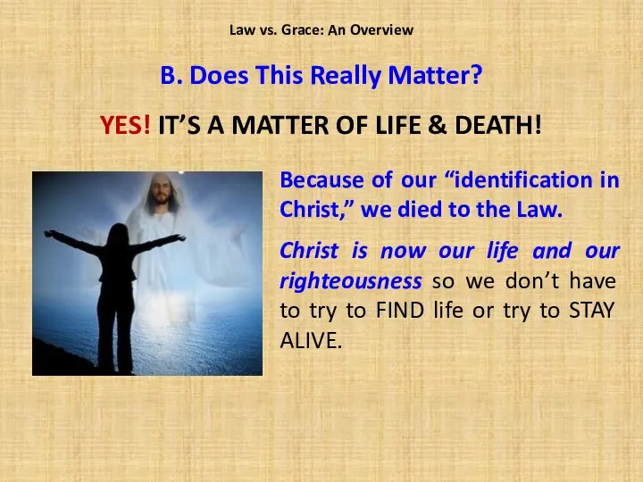 YES! IT’S A MATTER OF LIFE & DEATH! Law vs. Grace: