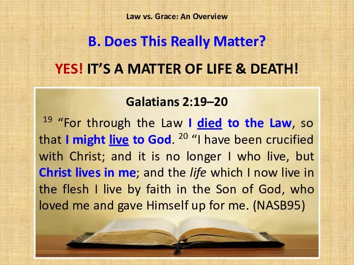 Galatians 2:19–20 19 “For through the Law I died to the