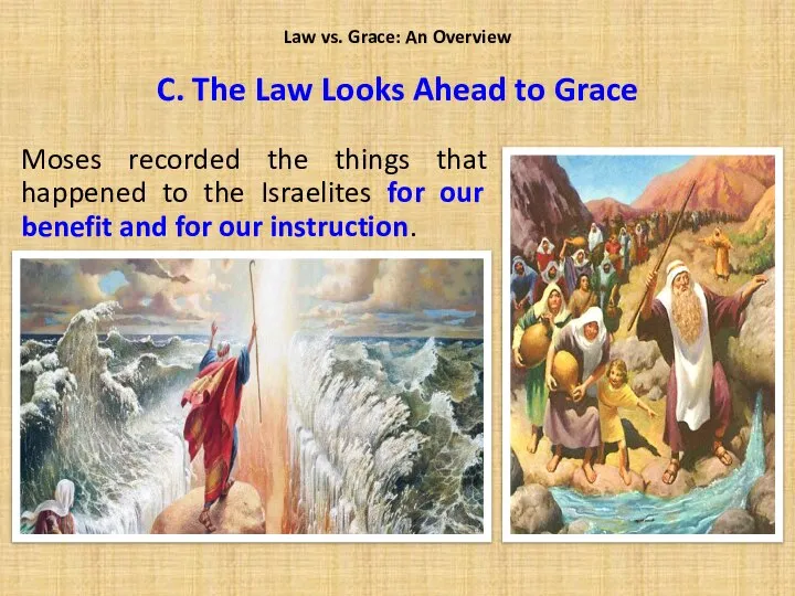 Moses recorded the things that happened to the Israelites for our