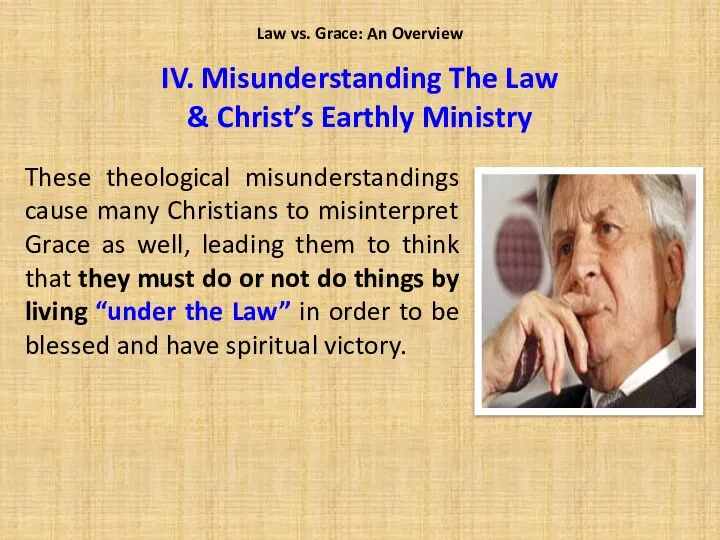 These theological misunderstandings cause many Christians to misinterpret Grace as well,