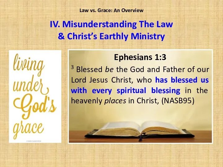 Law vs. Grace: An Overview Ephesians 1:3 3 Blessed be the