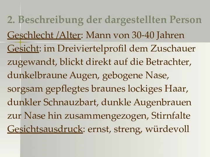 2. Beschreibung der dargestellten Person Geschlecht /Alter: Mann von 30-40 Jahren