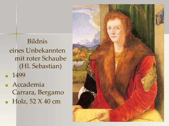 Bildnis eines Unbekannten mit roter Schaube (Hl. Sebastian) 1499 Accademia Carrara,