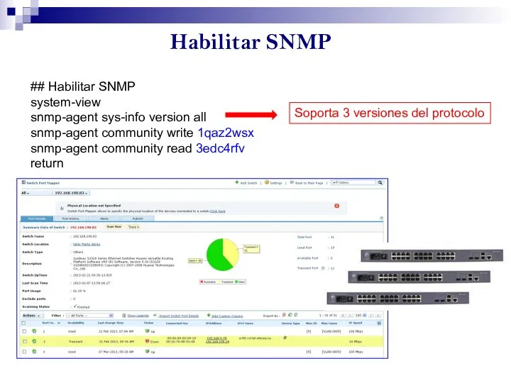 Habilitar SNMP ## Habilitar SNMP system-view snmp-agent sys-info version all snmp-agent