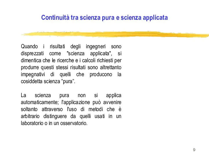 Quando i risultati degli ingegneri sono disprezzati come "scienza applicata", si