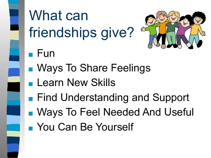What can friendships give? Fun Ways To Share Feelings Learn New