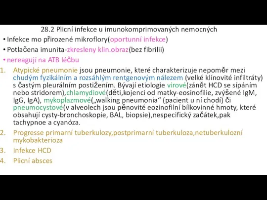 28.2 Plicní infekce u imunokomprimovaných nemocných Infekce mo přirozené mikroflory(oportunní infekce)