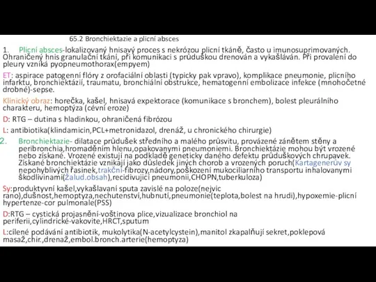 65.2 Bronchiektazie a plicní absces 1. Plicní absces-lokalizovaný hnisavý proces s