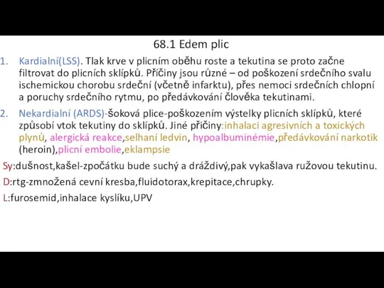 68.1 Edem plic Kardialní(LSS). Tlak krve v plicním oběhu roste a