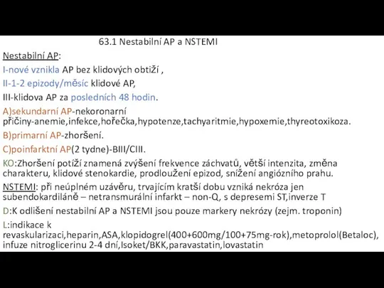 63.1 Nestabilní AP a NSTEMI Nestabilní AP: I-nové vznikla AP bez