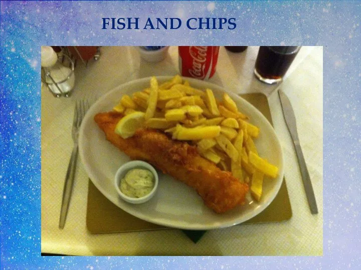 FISH AND CHIPS