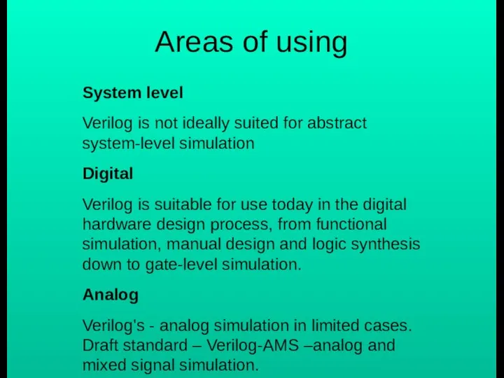 Areas of using System level Verilog is not ideally suited for