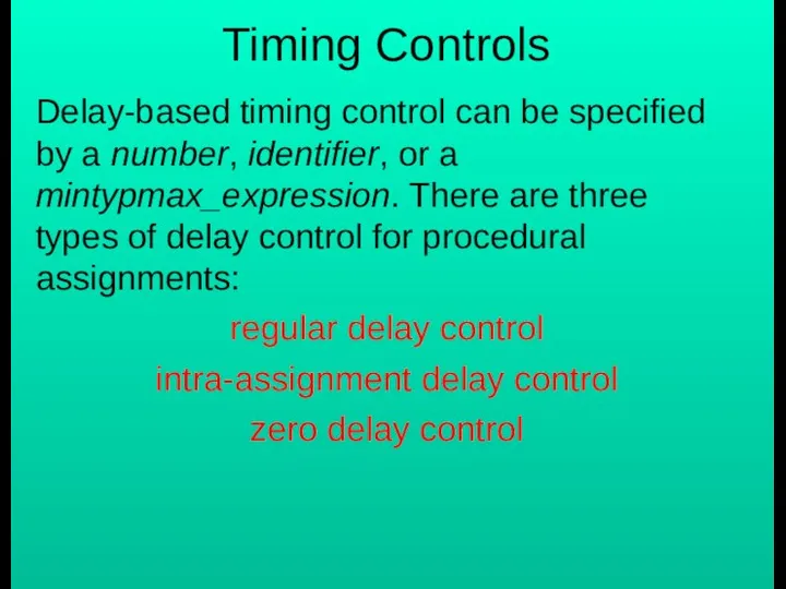 Timing Controls Delay-based timing control can be specified by a number,