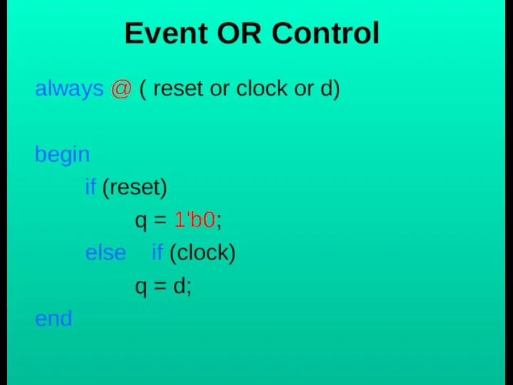 Event OR Control always @ ( reset or clock or d)