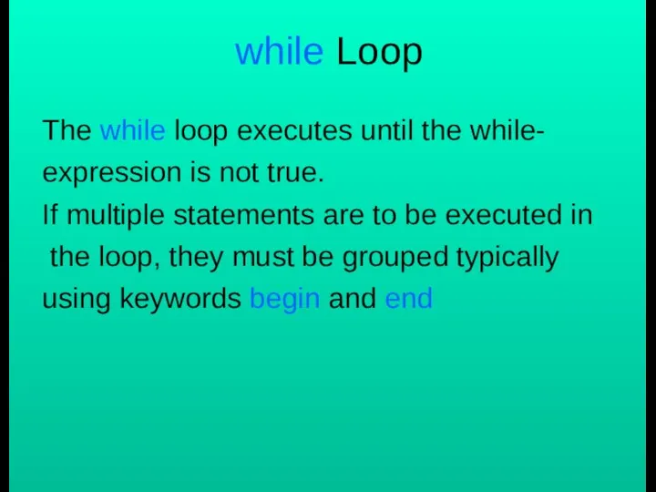 while Loop The while loop executes until the while- expression is