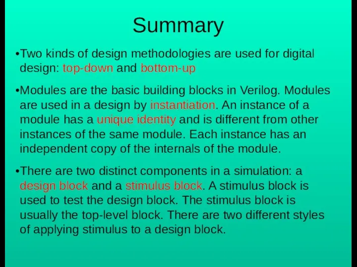 Summary Two kinds of design methodologies are used for digital design: