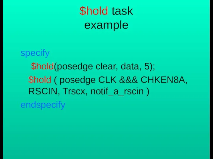 $hold task example specify $hold(posedge clear, data, 5); $hold ( posedge