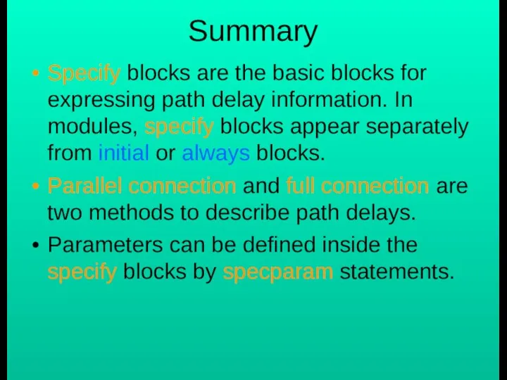 Summary Specify blocks are the basic blocks for expressing path delay