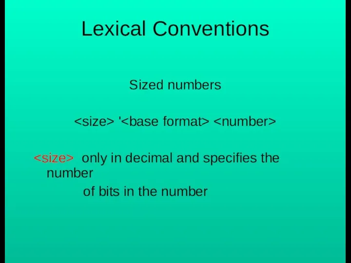 Lexical Conventions Sized numbers ' only in decimal and specifies the