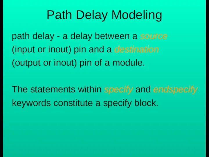 Path Delay Modeling path delay - a delay between a source