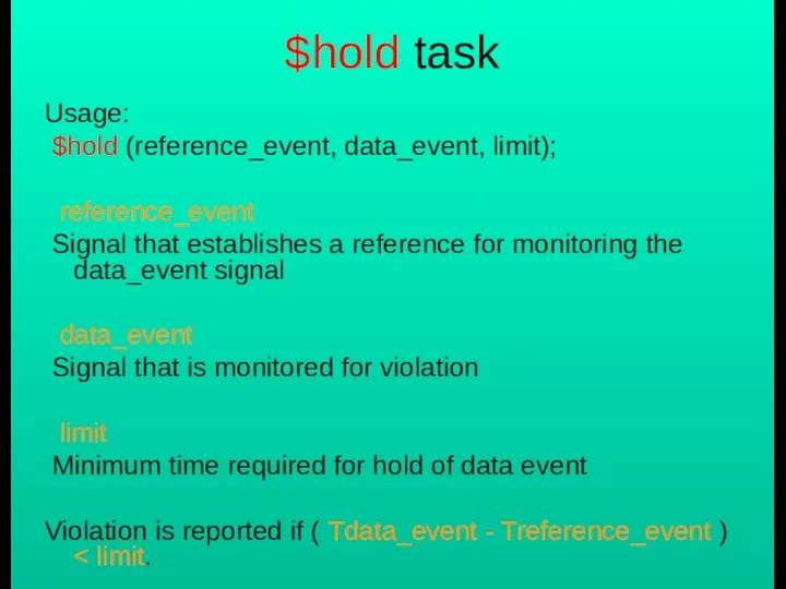 $hold task Usage: $hold (reference_event, data_event, limit); reference_event Signal that establishes