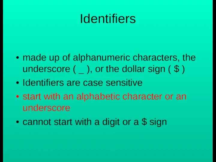 Identifiers made up of alphanumeric characters, the underscore ( _ ),