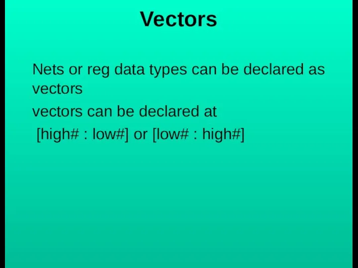 Vectors Nets or reg data types can be declared as vectors