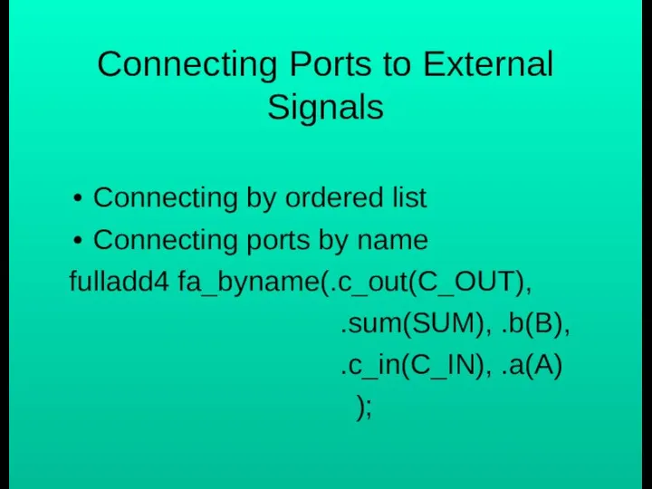 Connecting Ports to External Signals Connecting by ordered list Connecting ports