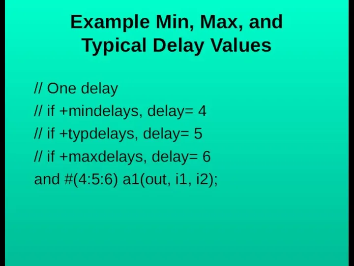 Example Min, Max, and Typical Delay Values // One delay //