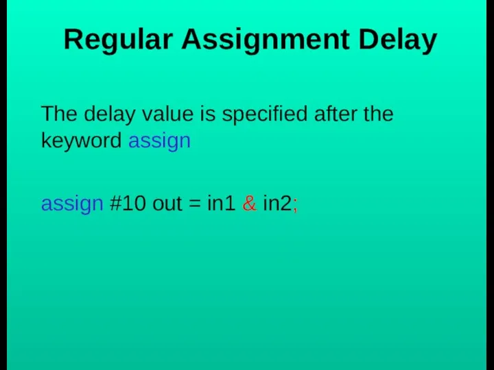 Regular Assignment Delay The delay value is specified after the keyword