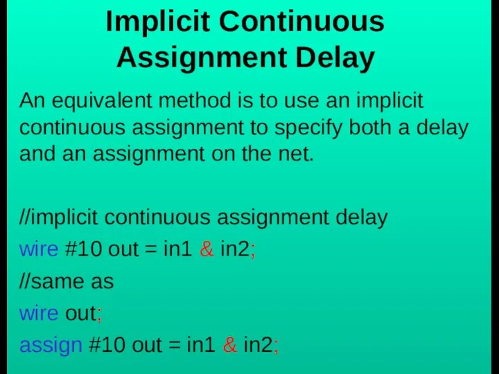 Implicit Continuous Assignment Delay An equivalent method is to use an