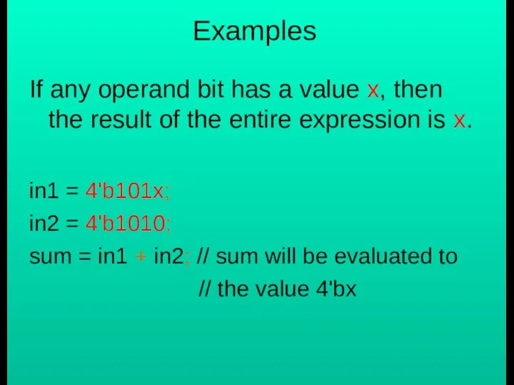 Examples If any operand bit has a value x, then the