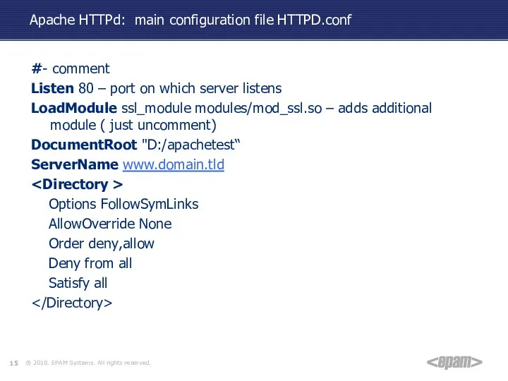 Apache HTTPd: main configuration file HTTPD.conf #- comment Listen 80 –