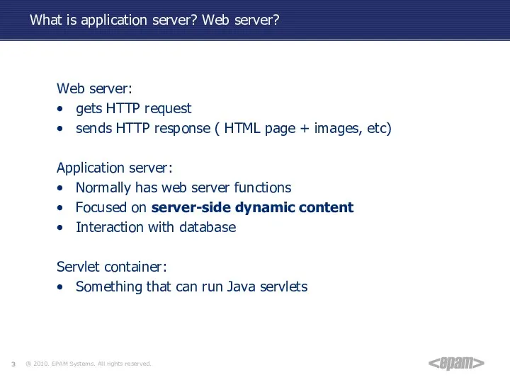 What is application server? Web server? Web server: gets HTTP request