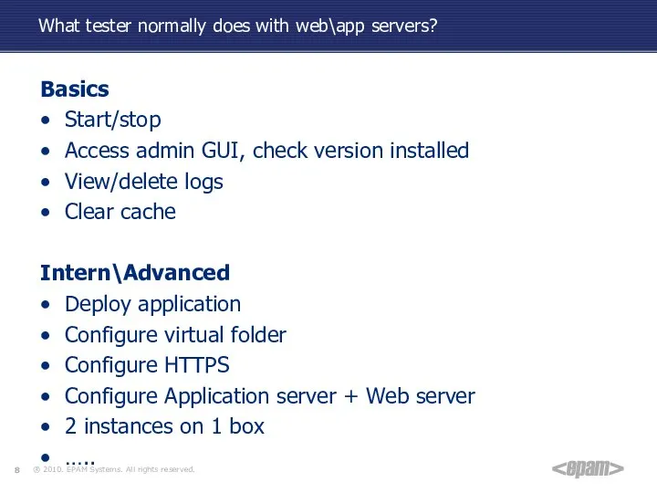 What tester normally does with web\app servers? Basics Start/stop Access admin