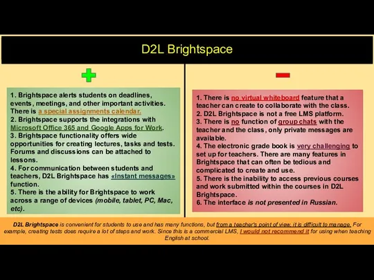 D2L Brightspace 1. Brightspace alerts students on deadlines, events, meetings, and