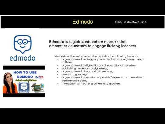 Edmodo Edmodo is a global education network that empowers educators to