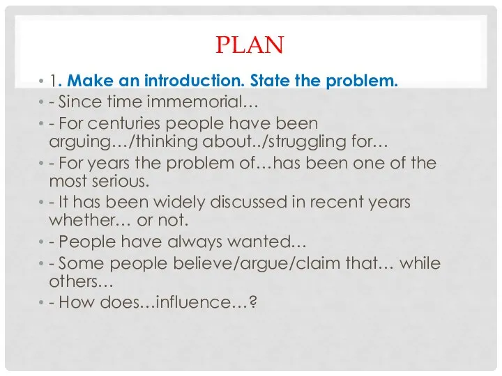 PLAN 1. Make an introduction. State the problem. - Since time