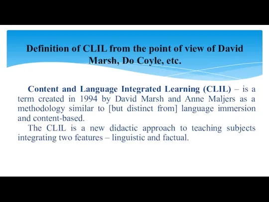 Content and Language Integrated Learning (CLIL) – is a term created