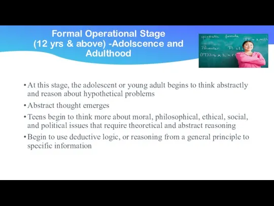 Formal Operational Stage (12 yrs & above) -Adolscence and Adulthood At