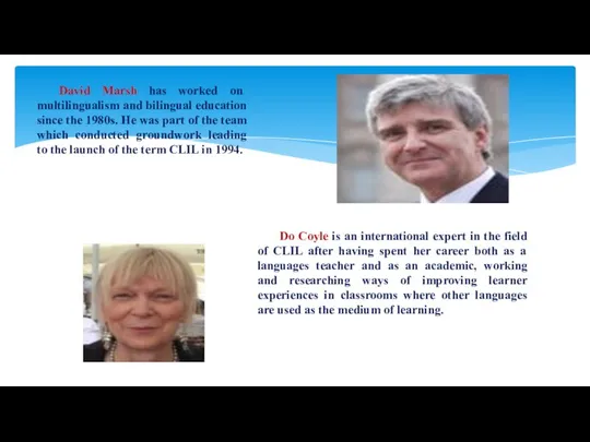 David Marsh has worked on multilingualism and bilingual education since the