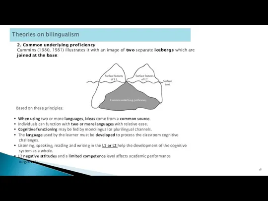 2. Common underlying proficiency Cummins (1980, 1981) illustrates it with an