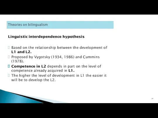 Linguistic interdependence hypothesis Based on the relationship between the development of