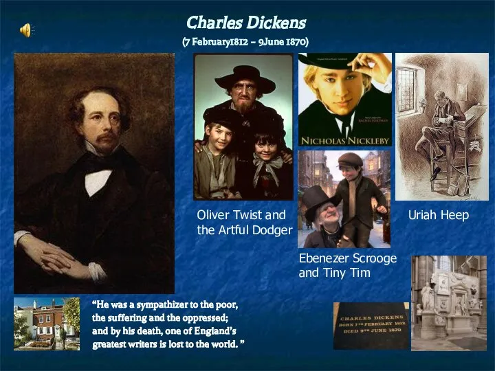 Charles Dickens (7 February1812 – 9June 1870) “He was a sympathizer