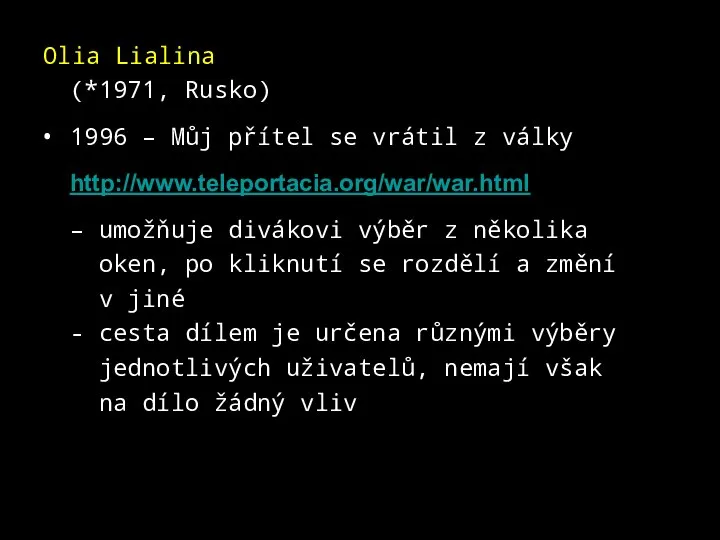 Olia Lialina (*1971, Rusko) 1996 – Můj přítel se vrátil z