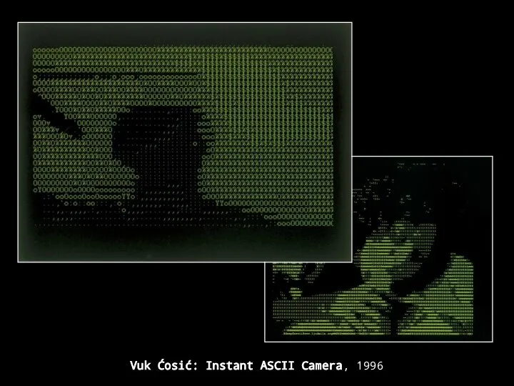 Vuk Ćosić: Instant ASCII Camera, 1996