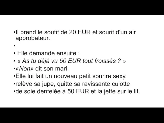 Il prend le soutif de 20 EUR et sourit d'un air