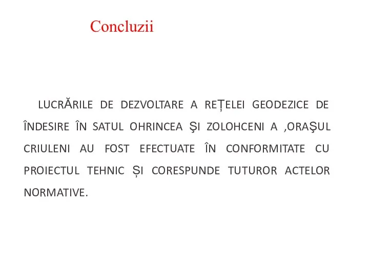 LUCRĂRILE DE DEZVOLTARE A REȚELEI GEODEZICE DE ÎNDESIRE ÎN SATUL OHRINCEA